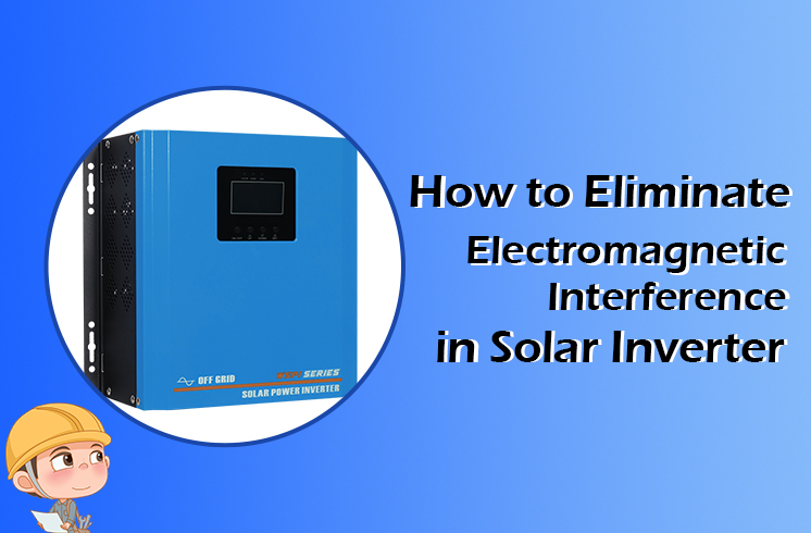 Bagaimana cara menghilangkan interferensi elektromagnetik dalam Inverter surya?
